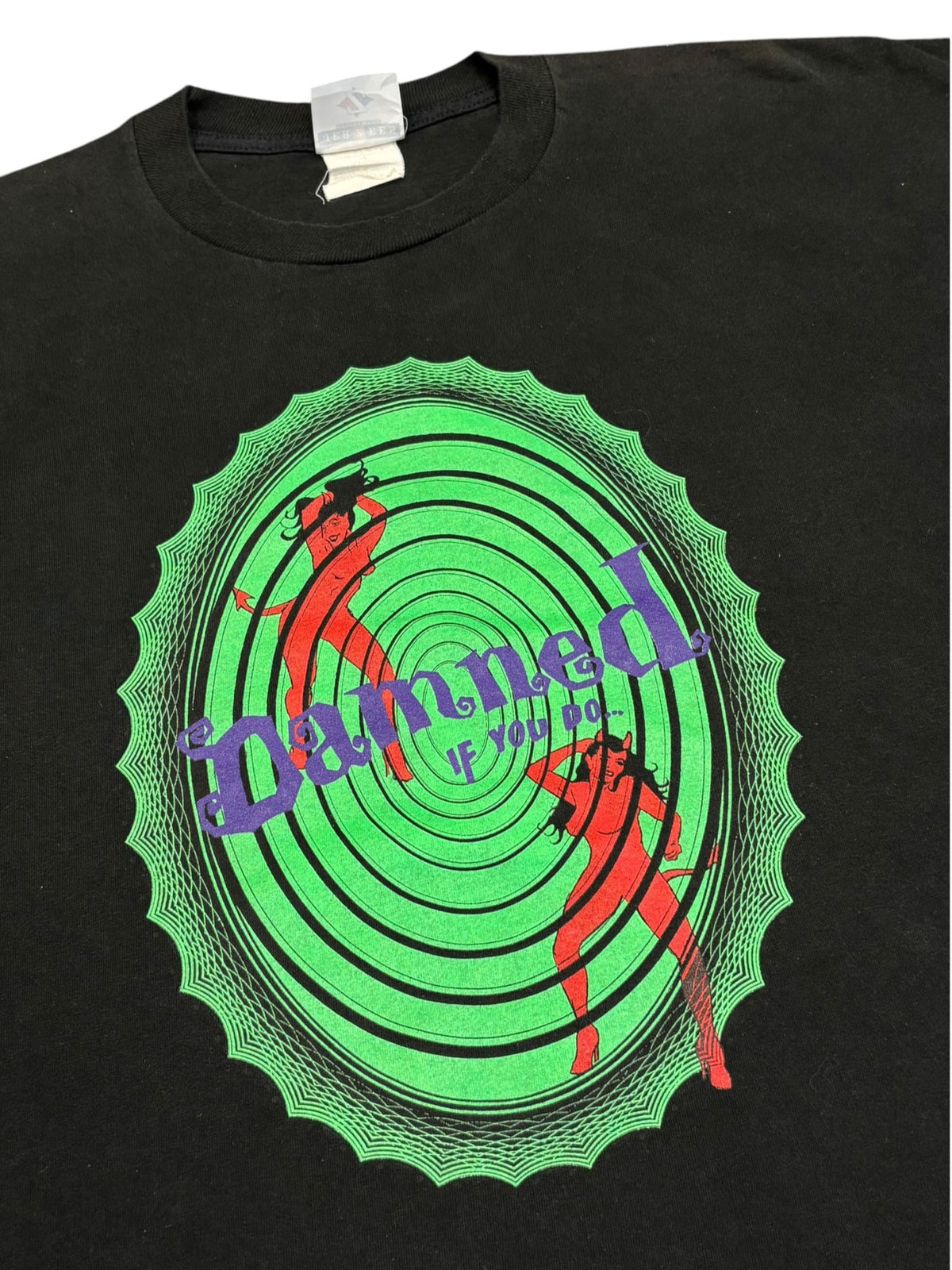 Damned If You Do, Damned If You Don't Tee