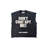 Satoshi Nakamoto 'Dont Chat GPT Me' Cutoff Shirt
