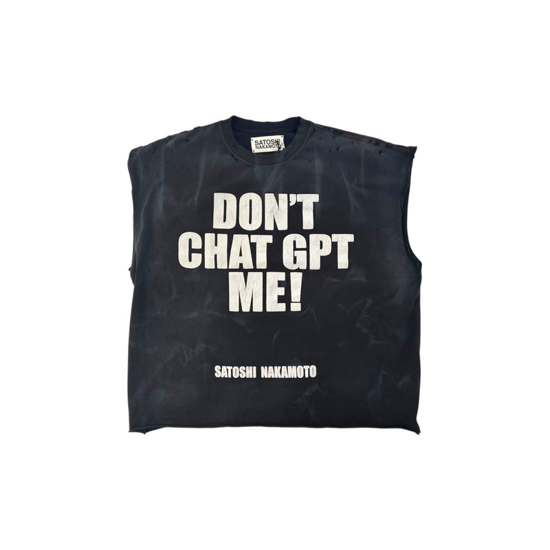 Satoshi Nakamoto 'Dont Chat GPT Me' Cutoff Shirt
