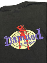Damned If You Do, Damned If You Don't Tee